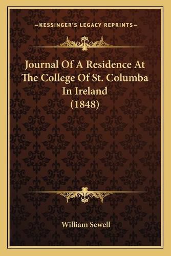 Cover image for Journal of a Residence at the College of St. Columba in Ireland (1848)