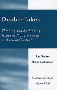 Cover image for Double Takes: Thinking and Rethinking Issues of Modern Judaism in Ancient Contexts