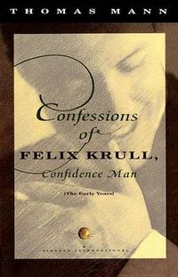 Cover image for Confessions of Felix Krull, Confidence Man: The Early Years
