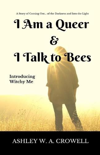 I Am a Queer & I Talk to Bees: Introducing Witchy Me