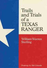 Cover image for Trails and Trials of a Texas Ranger