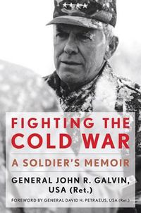 Cover image for Fighting the Cold War: A Soldier's Memoir