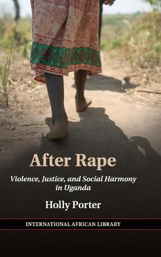 Cover image for After Rape: Violence, Justice, and Social Harmony in Uganda