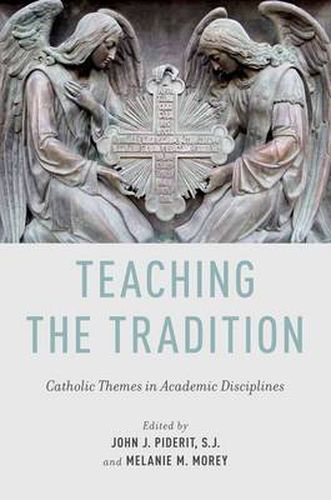 Cover image for Teaching the Tradition: Catholic Themes in Academic Disciplines