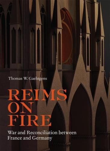 Cover image for Reims on Fire - War and Reconciliation between France and Germany