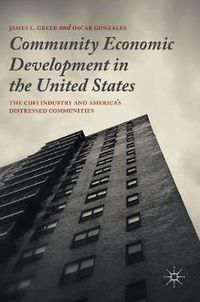 Cover image for Community Economic Development in the United States: The CDFI Industry and America's Distressed Communities