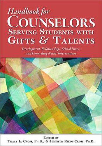 Cover image for Handbook for Counselors Serving Students With Gifts and Talents: Development, Relationships, School Issues, and Counseling Needs/Interventions