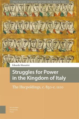 Cover image for Struggles for Power in the Kingdom of Italy: The Hucpoldings, c. 850-c. 1100