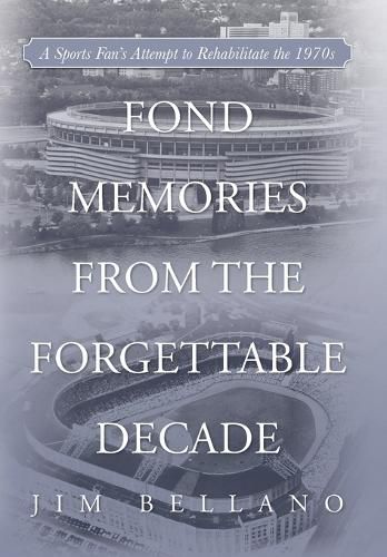 Cover image for Fond Memories From the Forgettable Decade