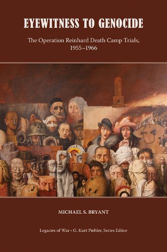 Cover image for Eyewitness to Genocide: The Operation Reinhard Death Camp Trials, 1955-1966