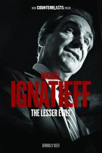 Cover image for Michael Ignatieff: The Lesser Evil?