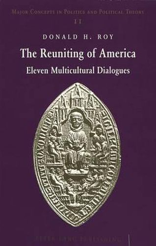 Cover image for The Reuniting of America: Eleven Multicultural Dialogues