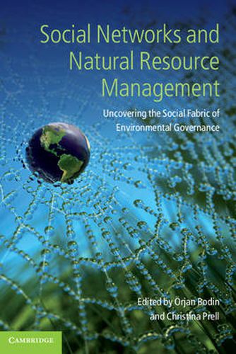 Cover image for Social Networks and Natural Resource Management: Uncovering the Social Fabric of Environmental Governance