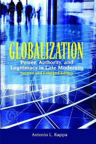 Cover image for Globalization: Power, Authority and Legitimacy in Late Modernity