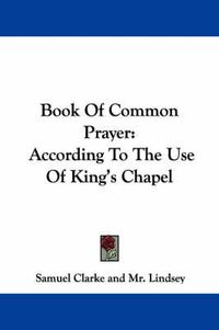 Cover image for Book of Common Prayer: According to the Use of King's Chapel