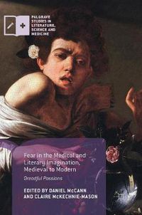 Cover image for Fear in the Medical and Literary Imagination, Medieval to Modern: Dreadful Passions