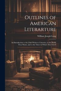 Cover image for Outlines of American Literarture