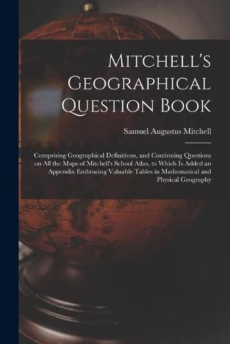 Cover image for Mitchell's Geographical Question Book [microform]