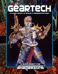 Cover image for GearTech (Classic Reprint of Arsenal & Hardwear/Softwear): A Supplement for Shatterzone Paperback