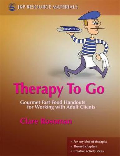 Cover image for Therapy To-go: Gourmet Fast Food Handouts for Working with Adult Clients
