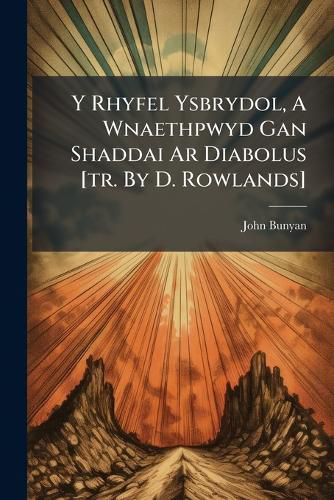 Cover image for Y Rhyfel Ysbrydol, a Wnaethpwyd Gan Shaddai AR Diabolus [Tr. by D. Rowlands].