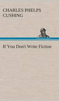 Cover image for If You Don't Write Fiction