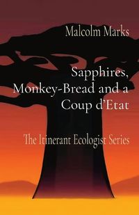 Cover image for Sapphires, Monkey-Bread and a Coup d'Etat