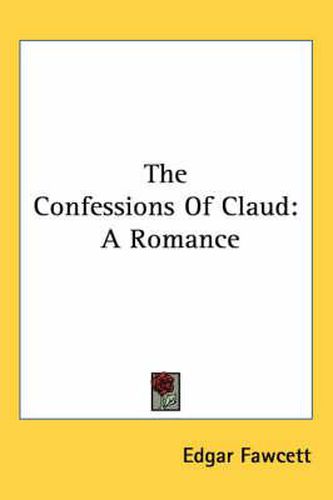 Cover image for The Confessions of Claud: A Romance