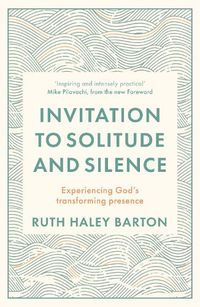 Cover image for Invitation to Solitude and Silence: Experiencing God's Transforming Presence