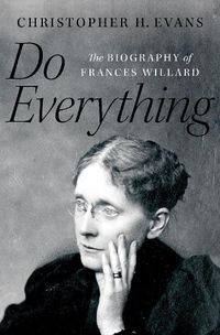Cover image for Do Everything: The Biography of Frances Willard