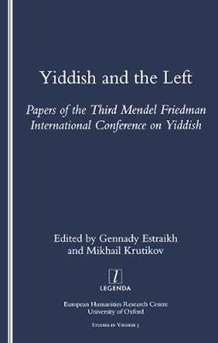 Cover image for Yiddish and the Left: Papers of the Third Mendel Friedman International Conference on Yiddish