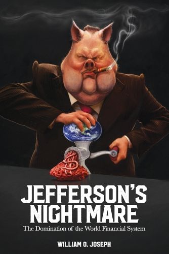 Cover image for Jefferson's Nightmare: The Domination of the World Financial System