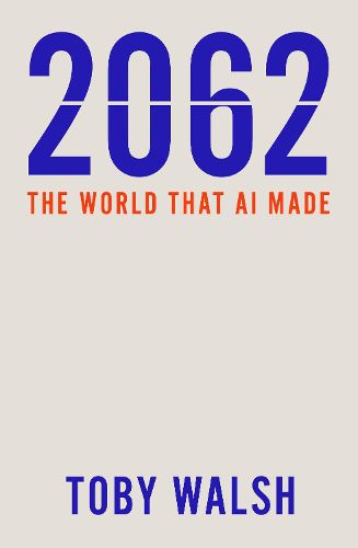 Cover image for 2062: The World that AI Made