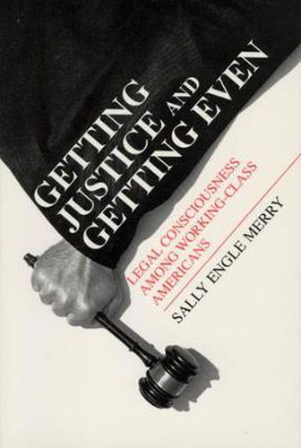 Cover image for Getting Justice and Getting Even - Legal Consciousness among Working-Class Americans