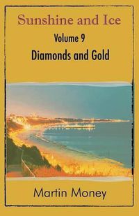 Cover image for Sunshine and Ice Volume 9: Diamonds and Gold