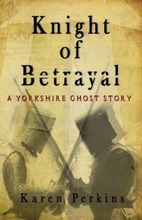 Cover image for Knight of Betrayal: A Medieval Haunting