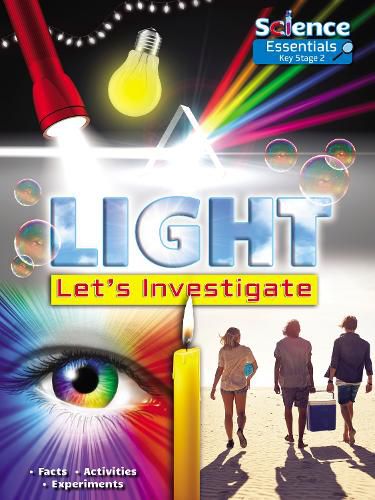 Cover image for Light: Let's Investigate: Facts  Activities Experiments