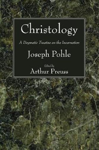 Christology: A Dogmatic Treatise on the Incarnation