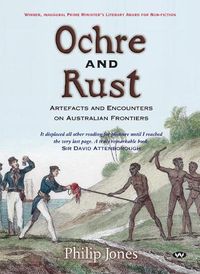 Cover image for Ochre and Rust: Artefacts and Encounters on Australian Frontiers