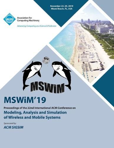 Cover image for MSWiM'19: Proceedings of the 22nd International ACM Conference on Modeling, Analysis and Simulation of Wireless and Mobile Systems