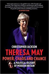 Cover image for Theresa May: Power, Chaos and Chance