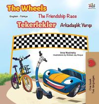 Cover image for The Wheels -The Friendship Race (English Turkish Bilingual Book)