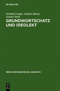 Cover image for Grundwortschatz Und Ideolekt: Empirische Untersuchungen Zur Semantischen Und Lexikalischen Struktur Des Kindlichen Wortschatzes