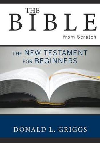 Cover image for The Bible from Scratch: The New Testament for Beginners