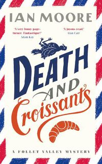 Cover image for Death and Croissants: The most hilarious murder mystery since Richard Osman's The Thursday Murder Club