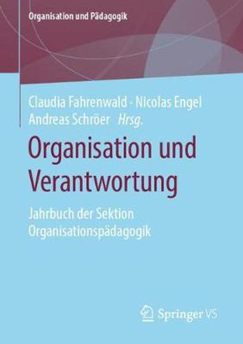 Cover image for Organisation Und Verantwortung: Jahrbuch Der Sektion Organisationspadagogik