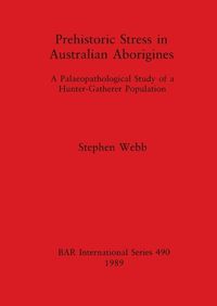 Cover image for Prehistoric Stress in Australian Aborigines