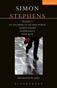 Cover image for Stephens Plays: 3: Harper Regan, Punk Rock, Marine Parade and On the Shore of the Wide World