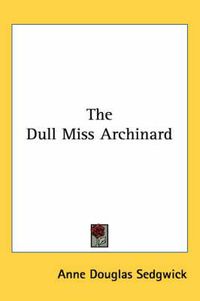 Cover image for The Dull Miss Archinard