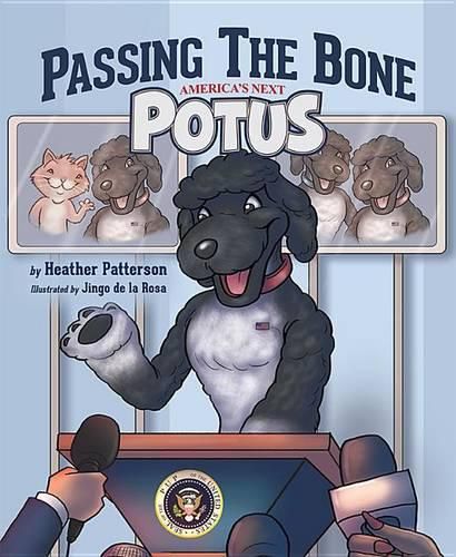 Cover image for Passing the Bone: America's Next Potus
